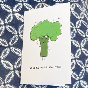 “Veggies Hate You Too” All Occasion Card