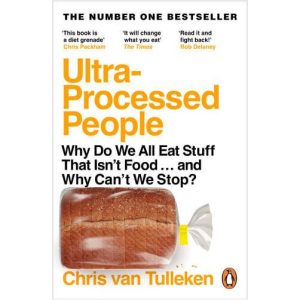 Ultra-Processed People - Chris van Tulleken